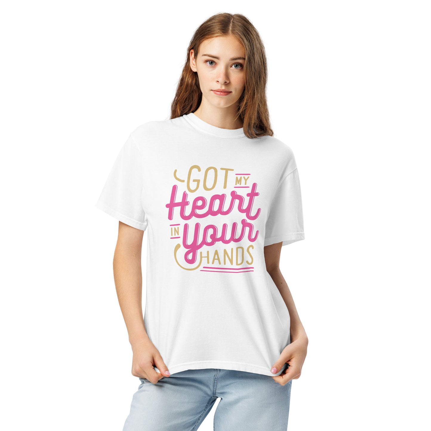 Got My Heart in Your Hands,Garment-Dyed Heavyweight T-Shirt